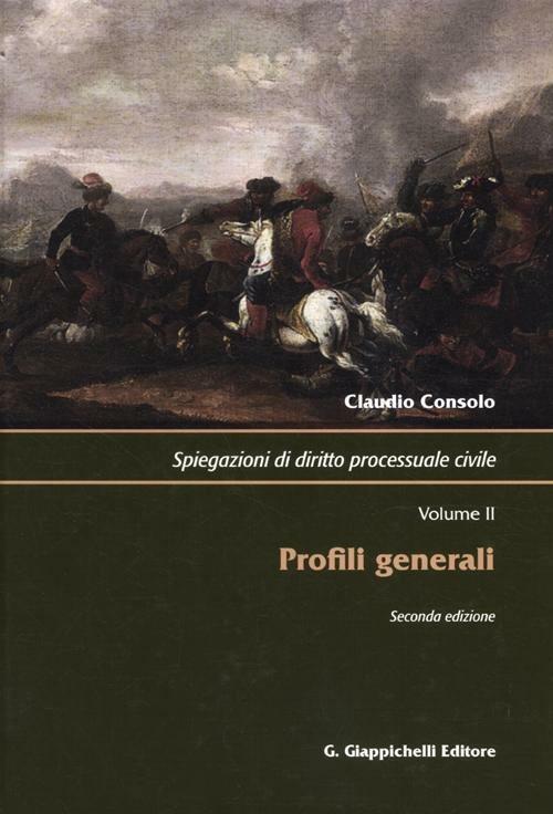 Spiegazioni di diritto processuale civile. Vol. 2: Profili generali. - Claudio Consolo - copertina