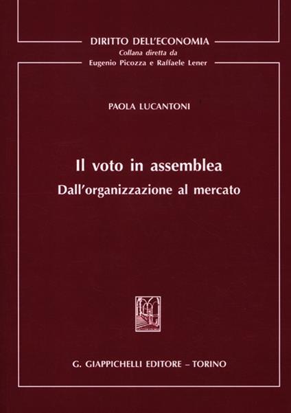 Il voto in assemblea. Dall'organizzazione al mercato - Paola Lucantoni - copertina