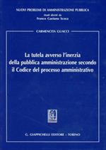 La tutela avverso l'inerzia della pubblica amministrazione secondo il codice del processo amministrativo