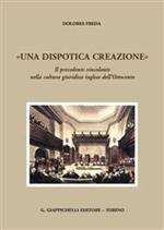 «Una dispotica creazione». Il precedente vincolante nella cultura giuridica inglese dell'Ottocento