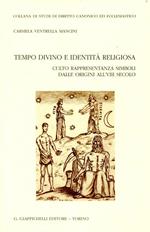 Tempo divino e identità religiosa. Culto rappresentanza simboli dalle origini all'VIII secolo