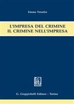 L'impresa del crimine. Il crimine nell'impresa
