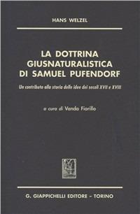 La dottrina giusnaturalistica di Samuel Pufendorf. Un contributo alla storia delle idee dei secoli XVII e XVIII - Hans Welzel - copertina