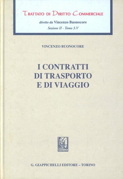Trattato di diritto commerciale. Sez. II. Vol. 3/5: I contratti di trasporto e di viaggio - Vincenzo Buonocore - copertina