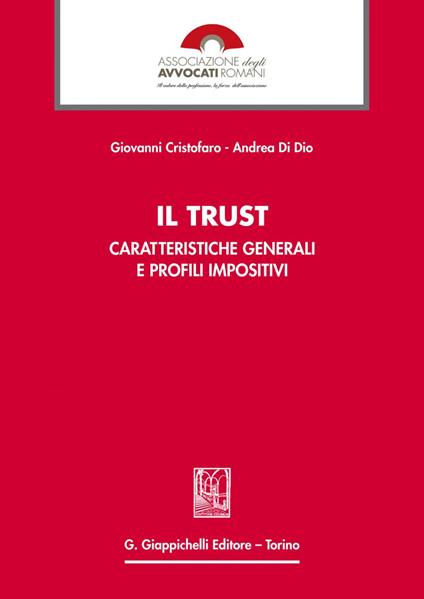 Il trust. Caratteristiche generali e profili impositivi - Giovanni Cristofaro,Andrea Di Dio - ebook