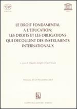 Le droit fondamental a l'education: les droits et les obligations qui decoulent des instruments internationaux. Atti Tavola rotonda (Messina, 23-24 Novembre 2001)