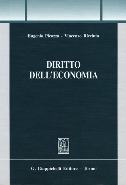 Diritto dell'economia - Eugenio Picozza,Vincenzo Ricciuto - copertina