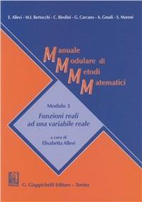 Manuale modulare di metodi matematici. Modulo 3: Funzioni reali ad una varaibile reale - copertina