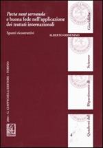 Pacta sunt servanda e buona fede nell'applicazione dei trattati internazionali. Spunti ricostruttivi