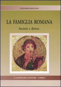 La famiglia romana. Società e diritto - Gennaro Franciosi - copertina