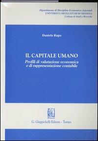 Il capitale umano. Profili di valutazione economica e di rappresentazione contabile - Daniela Rupo - copertina