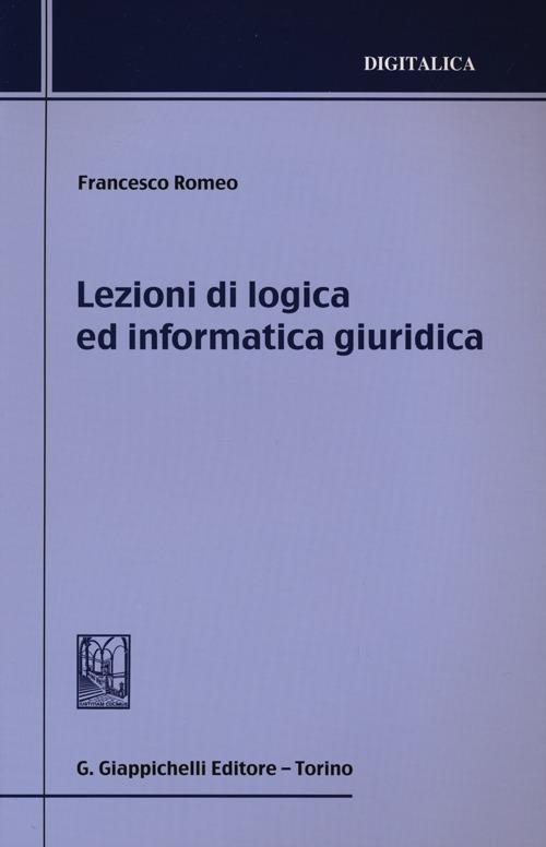 Lezioni di logica ed informatica giuridica - Francesco Romeo - copertina