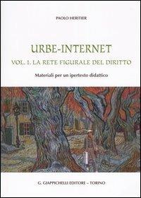 Urbe-Internet. Vol. 1: La rete figurale del diritto. Materiali per un ipertesto didattico. - Paolo Heritier - copertina