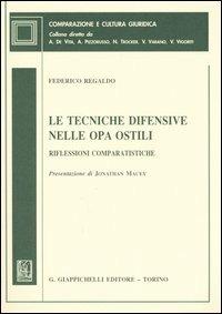 Le tecniche difensive nelle OPA ostili. Riflessioni comparatistiche - Federico Regaldo - copertina