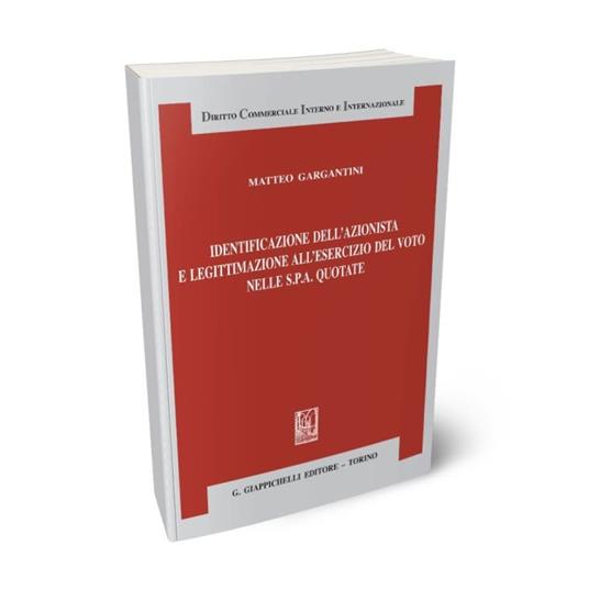 Identificazione dell'azionista e legittimazione all'esercizio del voto nelle S.p.a. quotate - Matteo Gargantini - copertina