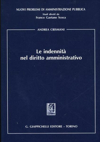 Le indennità nel diritto amministrativo - Andrea Crismani - copertina