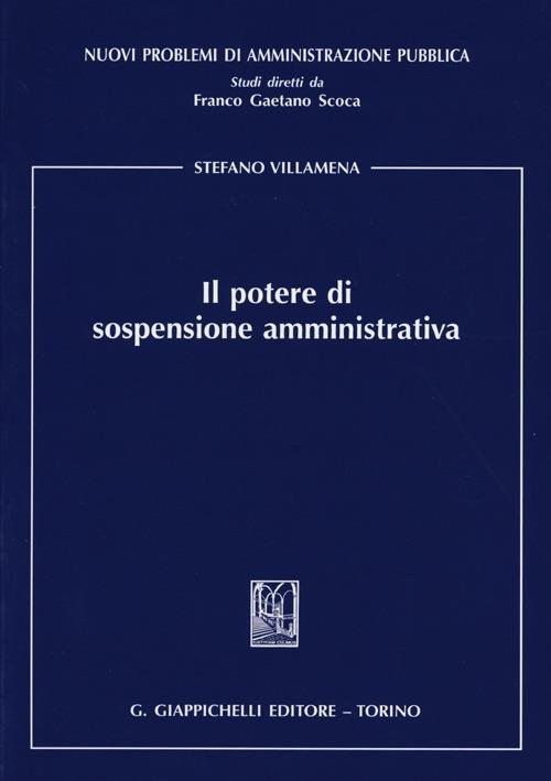 Il potere di sospensione amministrativa - Stefano Villamena - copertina