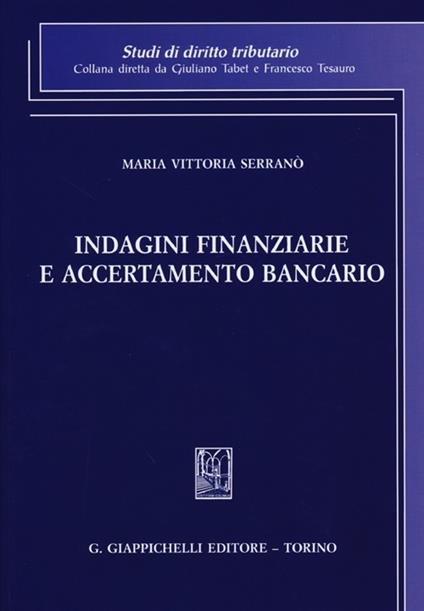 Indagini finanziarie e accertamento bancario - M. Vittoria Serranò - copertina