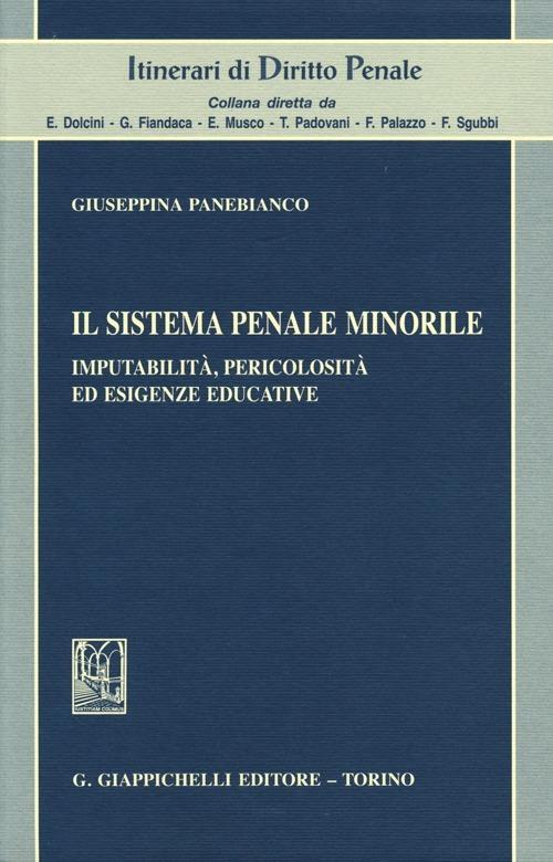 Il sistema penale minorile. Imputabilità, pericolosità ed esigenze educative - Giuseppina Panebianco - copertina
