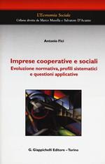 Imprese cooperative e sociali. Evoluzione normativa, profili sistematici e questioni applicative