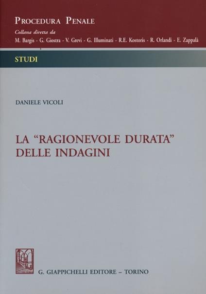 La «ragionevole durata» delle indagini - Daniele Vicoli - copertina