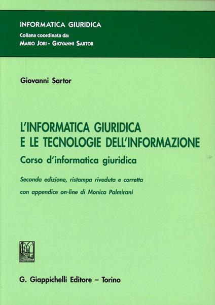 L' informatica giuridica e le tecnologie dell'informazione. Corso di informatica giuridica - Giovanni Sartor - copertina