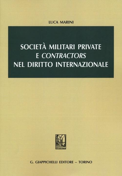 Società militari private e «contractors» nel diritto internazionale - Luca Marini - copertina