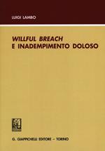 Willful breach e inadempimento doloso