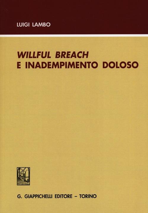 Willful breach e inadempimento doloso - Luigi Lambo - copertina