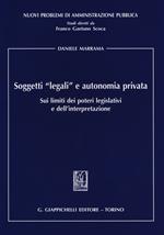 Soggetti «legali» e autonomia privata. Sui limiti dei poteri legislativi e dell'interpretazione