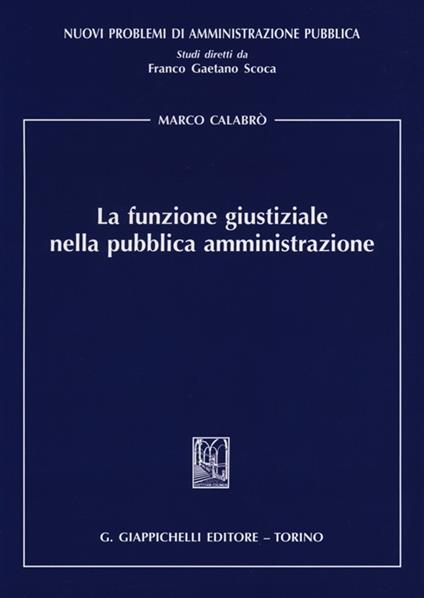 La funzione giustiziale nella pubblica amministrazione - Marco Calabrò - copertina