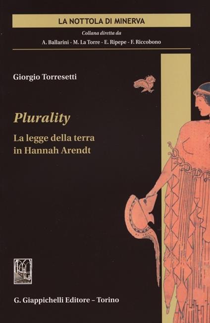 Plurality. La legge della terra in Hannah Arendt - Giorgio Torresetti - copertina