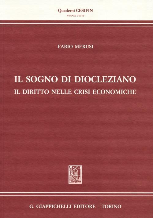 Il sogno di Diocleziano. Il diritto nelle crisi economiche - Fabio Merusi - copertina