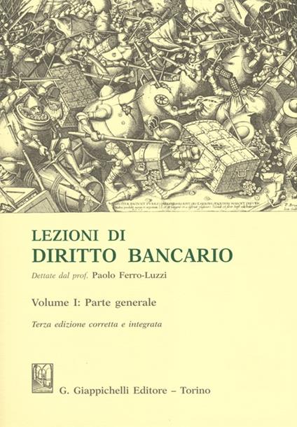 Lezioni di diritto bancario. Vol. 1: Parte generale. - Paolo Ferro Luzzi - copertina