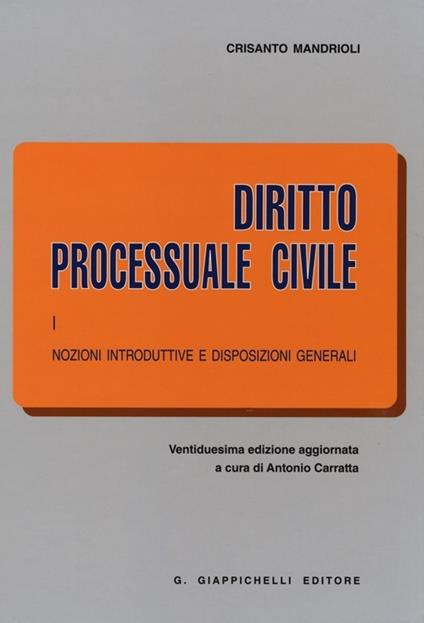 Diritto processuale civile. Vol. 1: Nozioni introduttive e disposizioni generali. - Crisanto Mandrioli - copertina