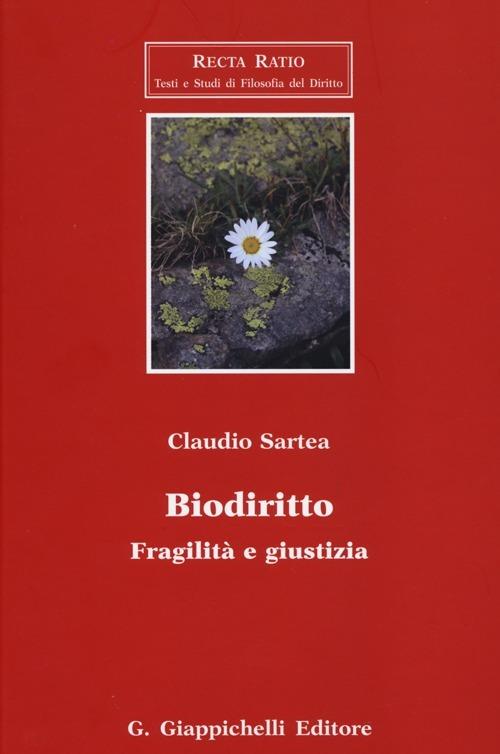 Biodiritto. Fragilità e giustizia - Claudio Sartea - copertina