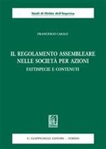 Il regolamento assembleare nella società per azioni. Fattispecie e contenuti