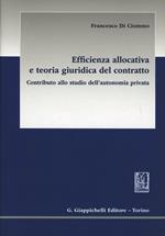 Efficienza allocativa e teoria giuridica del contratto. Contributo allo studio dell'autonomia privata