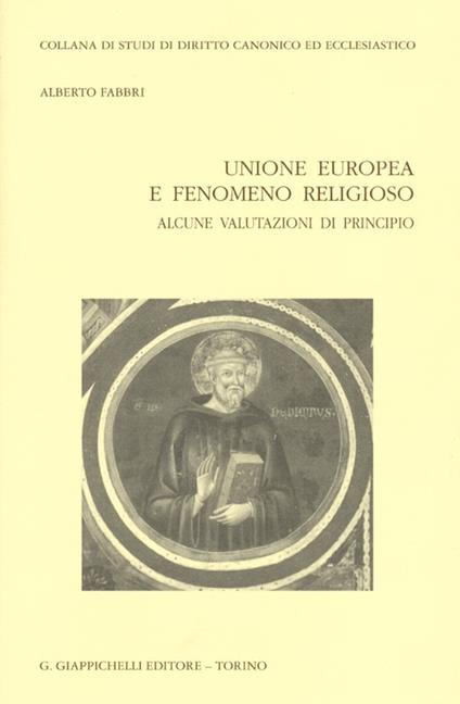 Unione europea e fenomeno religioso. Alcune valutazioni di principio - Alberto Fabbri - copertina