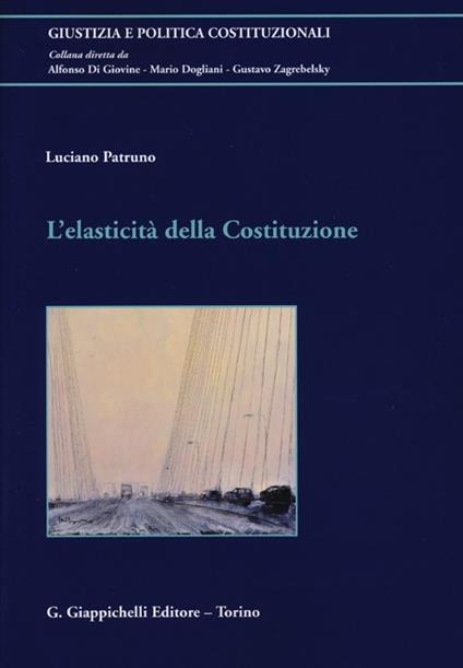 L' elasticità della Costituzione - Luciano Patruno - copertina