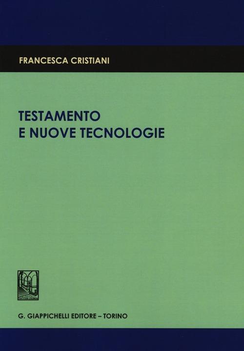 Testamento e nuove tecnologie - Francesca Cristiani - copertina