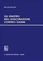 Sul sinistro nell'assicurazione contro i danni