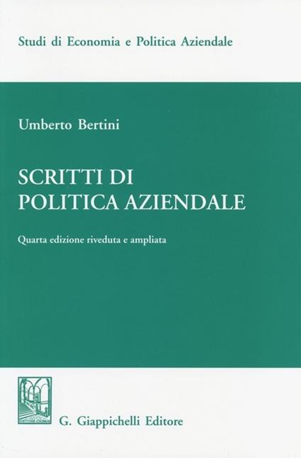 Scritti di politica aziendale - Umberto Bertini - copertina