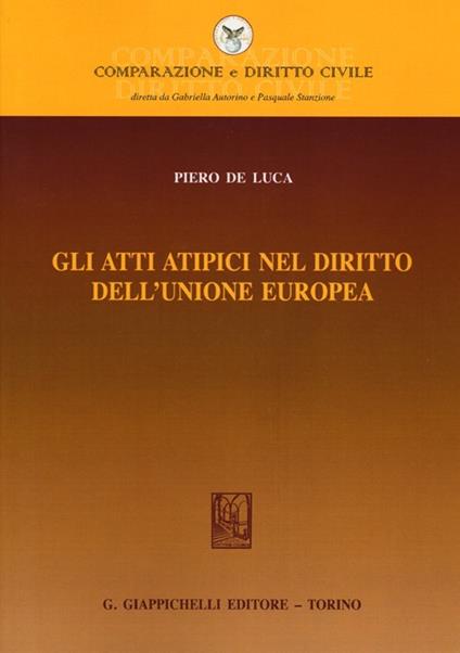 Gli atti atipici nel diritto dell'Unione europea - Piero De Luca - copertina