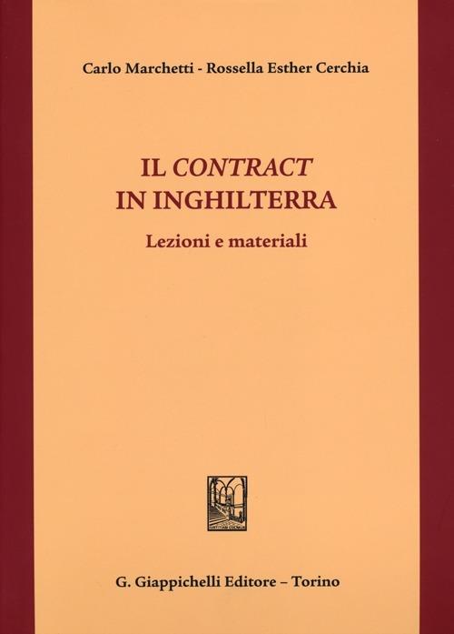Il contract in Inghilterra. Lezioni e materiali - Carlo Marchetti,Rossella Esther Cerchia - copertina