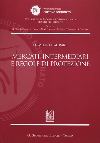 Mercati, intermediari e regole di protezione - Domenico Palumbo - copertina
