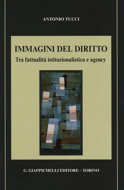 Immagini del diritto. Tra fattualità istituzionalistica e agency - Antonio Tucci - copertina