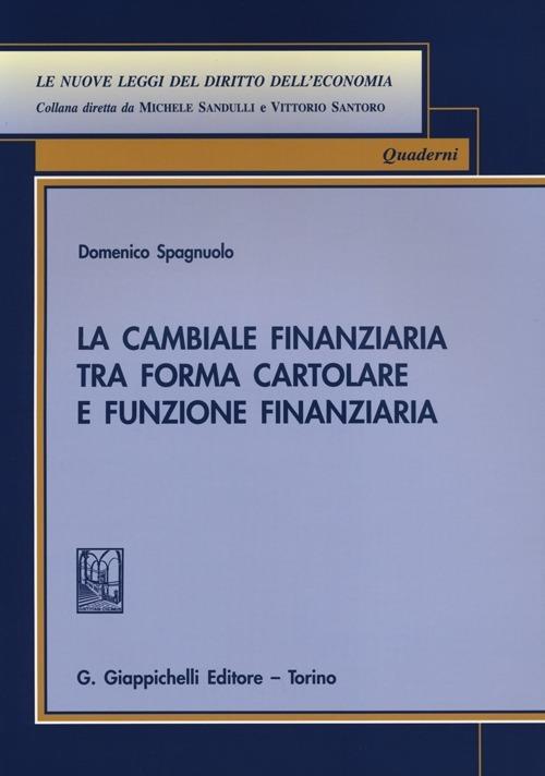 La cambiale finanziaria tra forma cartolare e funzione finanziaria - Domenico Spagnuolo - copertina