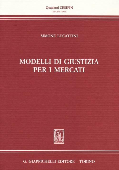 Modelli di giustizia per i mercati - Simone Lucattini - copertina