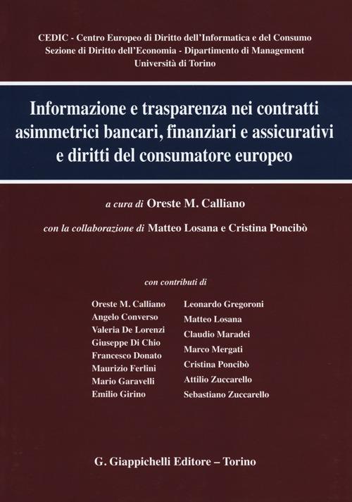 Informazione e trasparenza nei contratti asimmetrici bancari, finanziari e assicurativi e diritti del consumatore europeo - copertina